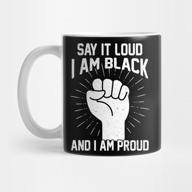 Say It Loud I Am Black And I Am Proud by anitakayla32765